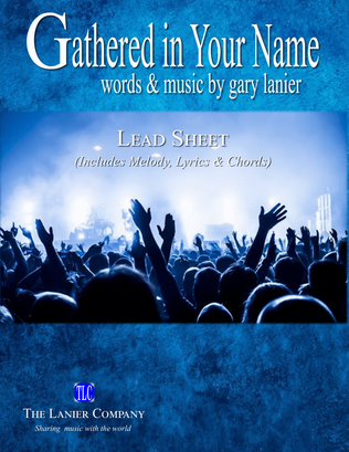 GATHERED IN YOUR NAME, Lead Sheet (Includes Melody, Lyrics & Chords)