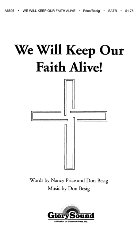 We Will Keep Our Faith Alive! SATB