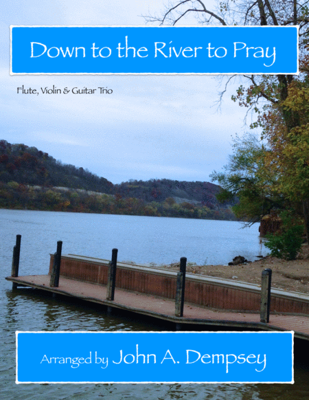 Down to the River to Pray (Trio for Flute, Violin and Guitar) image number null