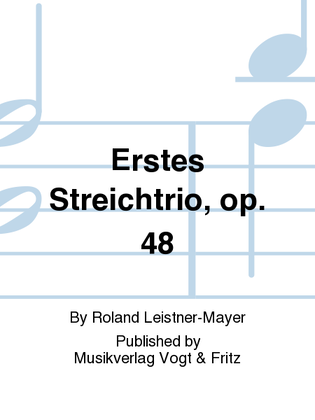 Erstes Streichtrio, op. 48