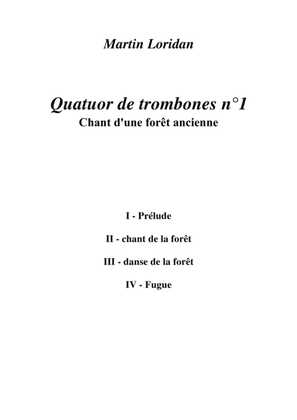 Trombone quartet n°1 "Song of an ancient forest" (2013) - Full Score + Full set of Parts