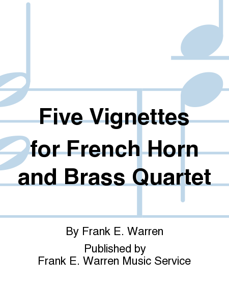 Five Vignettes for French Horn and Brass Quartet