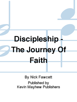Discipleship - The Journey Of Faith