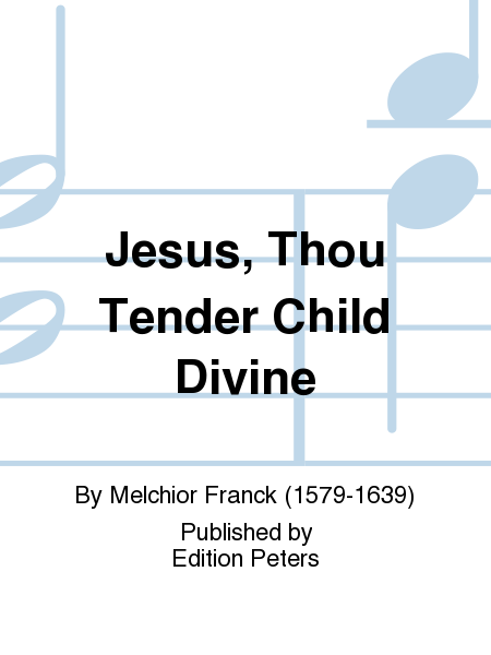 Jesus, Thou Tender Child Divine