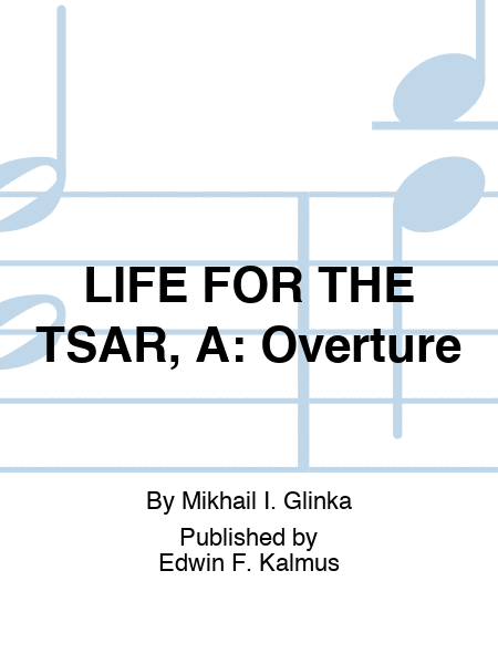 LIFE FOR THE TSAR, A: Overture