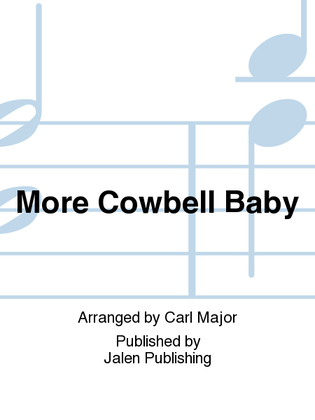 More Cowbell Baby