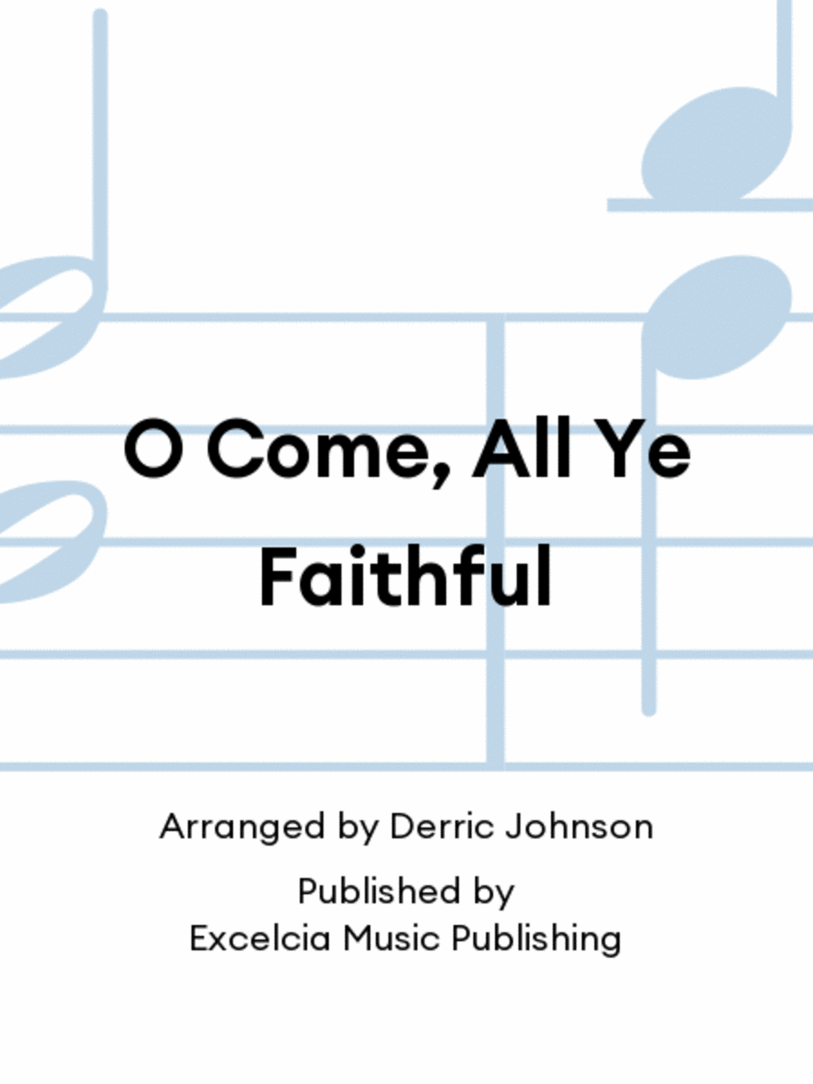 O Come, All Ye Faithful