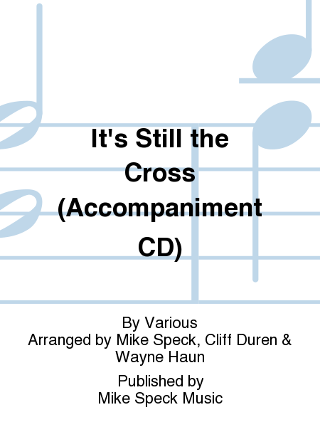 It's Still the Cross (Accompaniment CD)