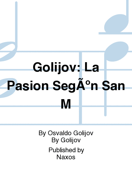 Golijov: La Pasion SegÃºn San M