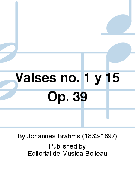 Valses no. 1 y 15 Op. 39