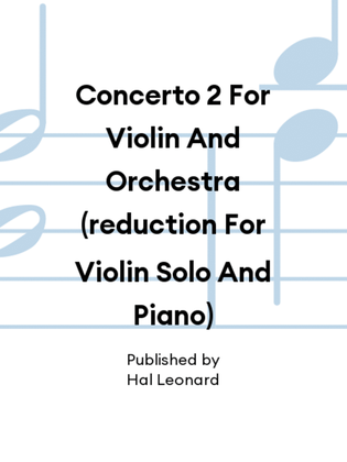 Book cover for Concerto 2 For Violin And Orchestra (reduction For Violin Solo And Piano)