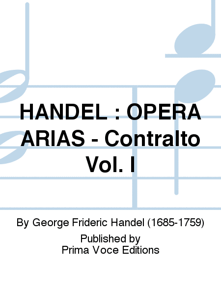 HANDEL : OPERA ARIAS - Contralto Vol. I