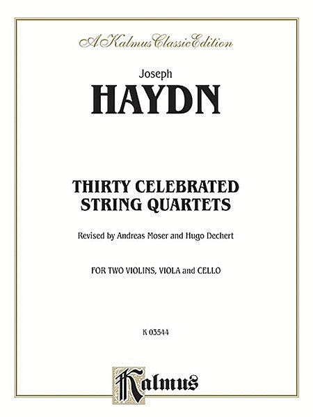 Thirty Celebrated String Quartets, Volume II - Op. 3, Nos. 3, 5; Op. 20, Nos. 4, 5, 6; Op. 33, Nos. 2, 3, 6; Op. 64, Nos. 5, 6; Op. 76, Nos. 1, 2, 3, 4, 5, 6