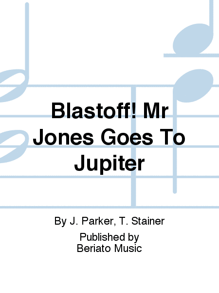 Blastoff! Mr Jones Goes To Jupiter