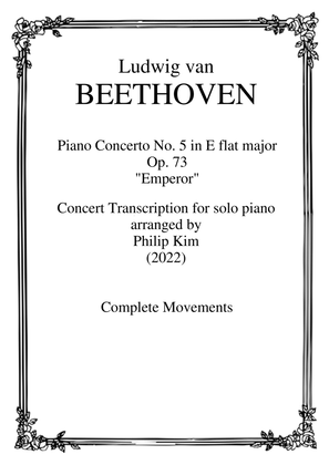 Beethoven Piano Concerto No. 5 Op. 73 "Emperor" Concert Transcription for Solo Piano (Complete)