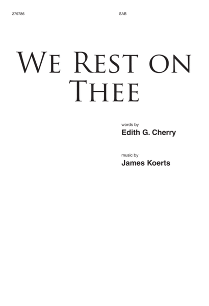 We Rest on Thee