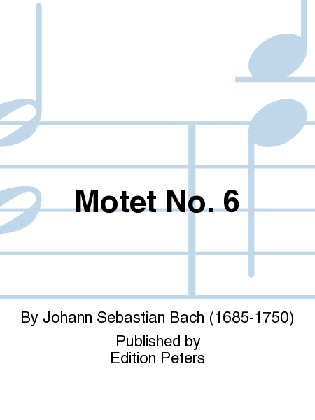 Motet VI BWV 230 (Praise the Lord, all ye Nations)