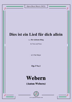 Webern-Dies ist ein Lied fur dich allein,Op.3 No.1,in E flat Major