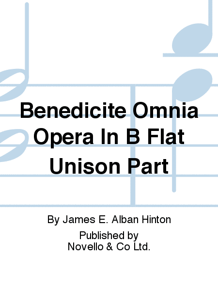 Benedicite Omnia Opera In B Flat Unison Part