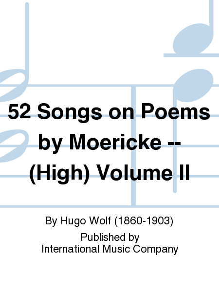 52 Songs On Poems By Moericke (G. & E.) (High) - Volume II