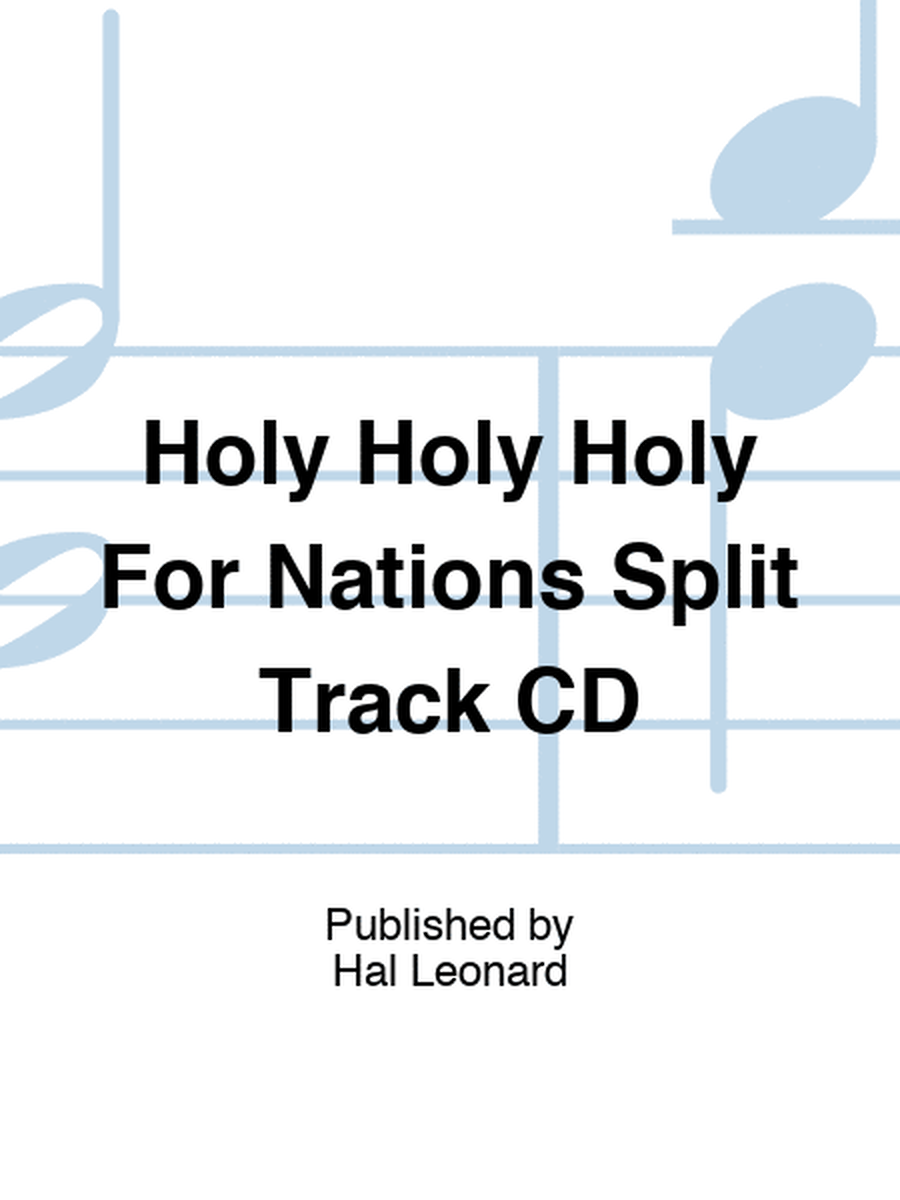 Holy Holy Holy For Nations Split Track CD