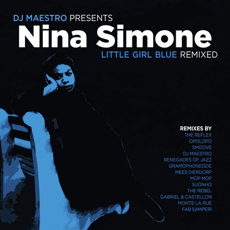 DJ Maestro presents Nina Simone - Little Girl Blue Remixed