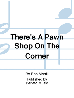 There's A Pawn Shop On The Corner
