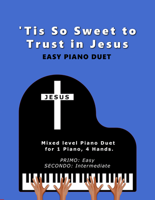 'Tis So Sweet to Trust in Jesus (Easy 1 Piano, 4 Hands Duet)