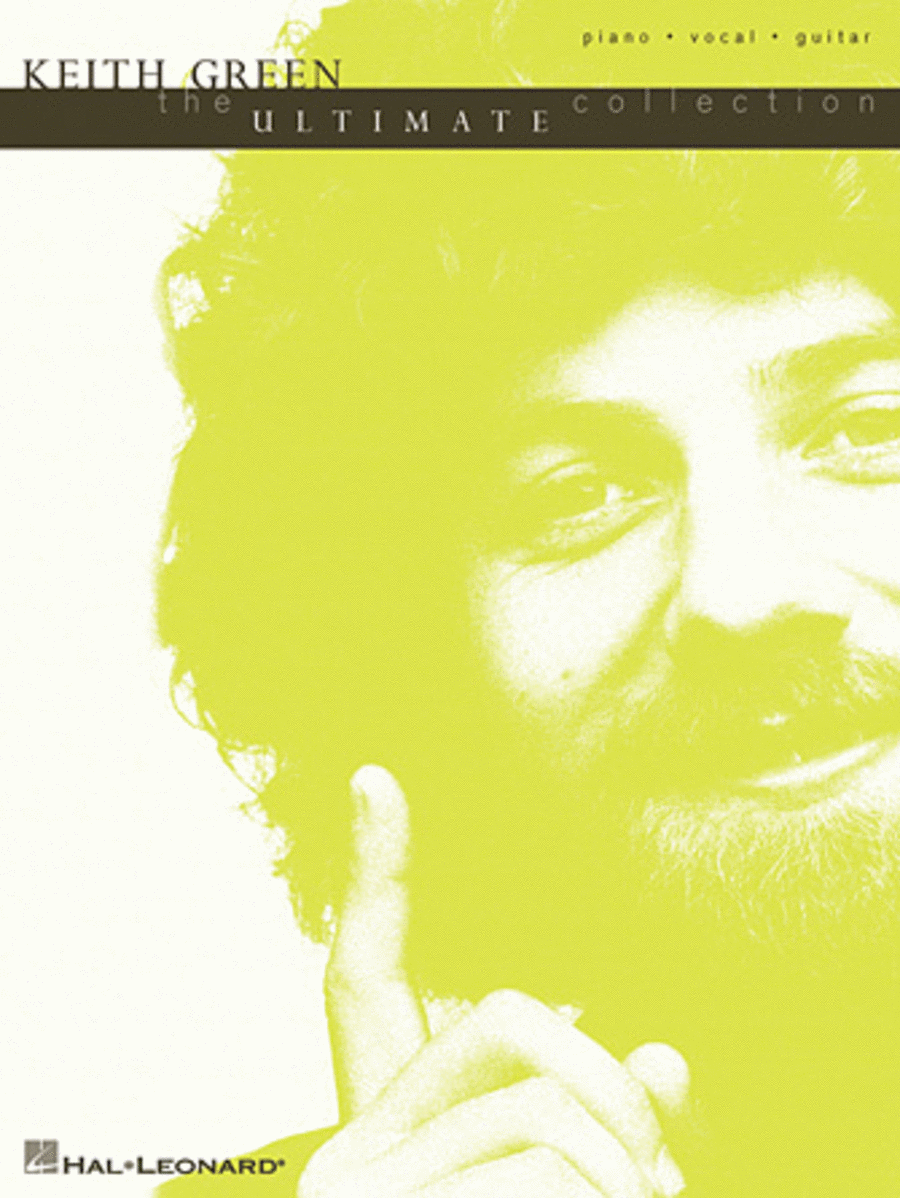 Keith Green - The Ultimate Collection