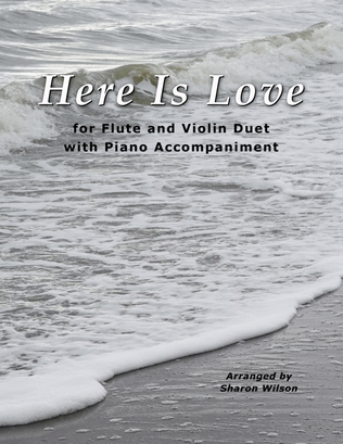 Book cover for Here Is Love (Flute and Violin Duet with Piano Accompaniment)