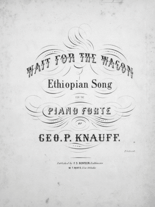 Wait for the Wagon. Ethiopian Song for the Piano Forte