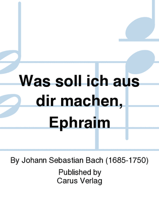 Book cover for O how can I surrender Ephraim (Was soll ich aus dir machen, Ephraim)