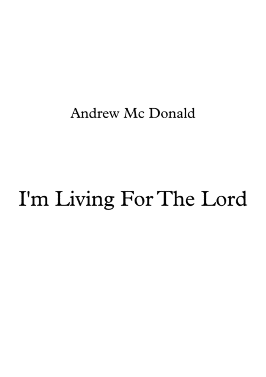 I'm Living For The Lord