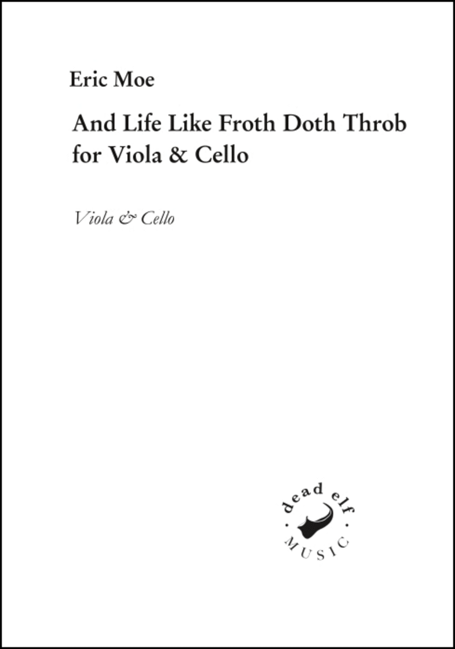 And Life Like Froth Doth Throb