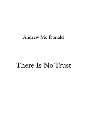 There Is No Trust