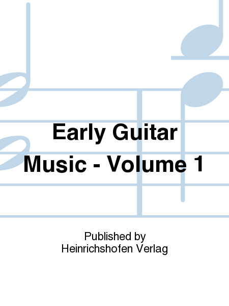 Early Guitar Music - Volume 1