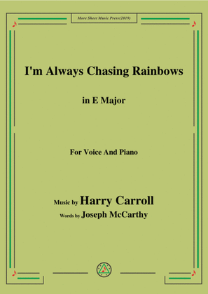 Harry Carroll-I'm Always Chasing Rainbows,in E Major,for Voice&Piano
