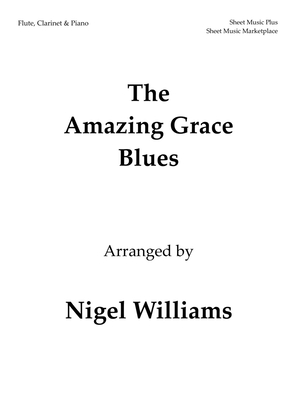 Book cover for The Amazing Grace Blues, for Flute, Clarinet and Piano