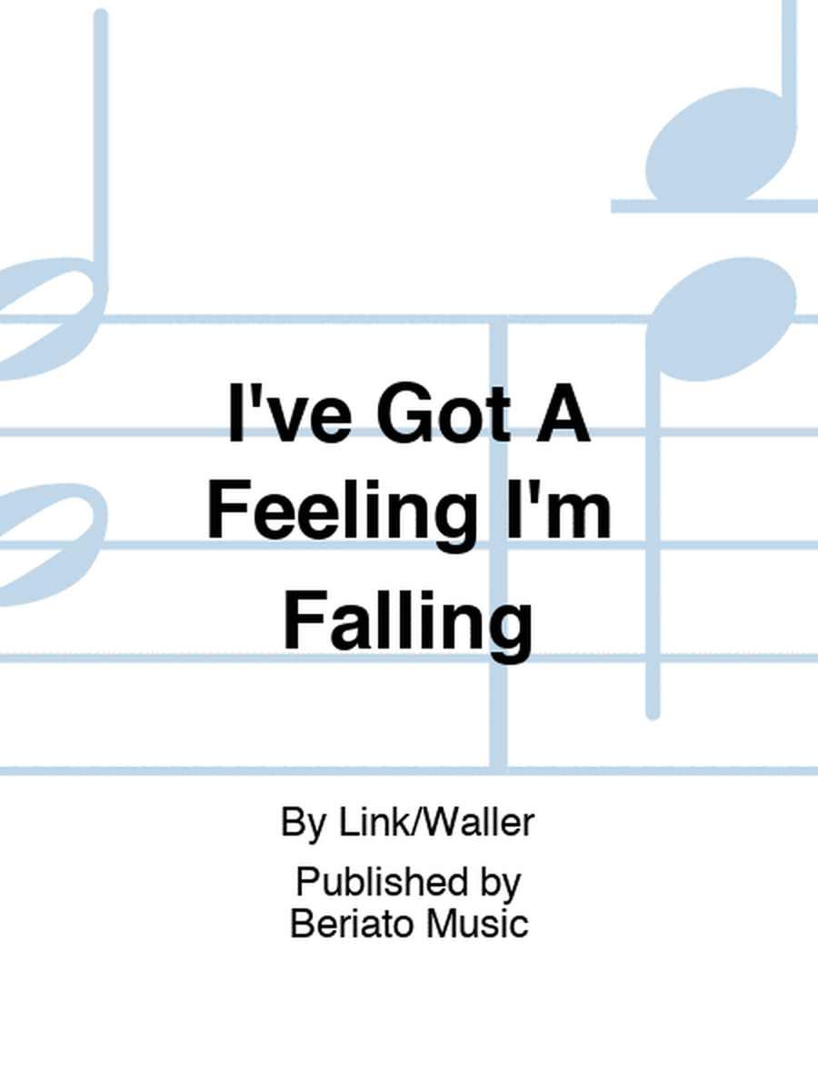 I've Got A Feeling I'm Falling