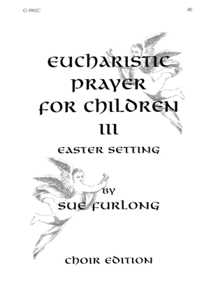 Eucharistic Prayer for Children III - Choir edition