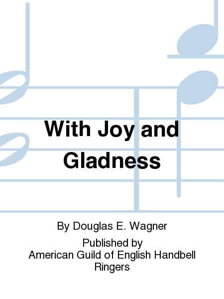 With Joy and Gladness