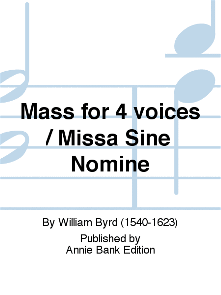 Mass for 4 voices / Missa Sine Nomine