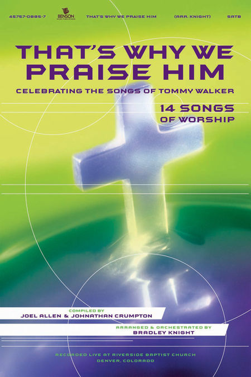 That's Why We Praise Him (Choral Book)
