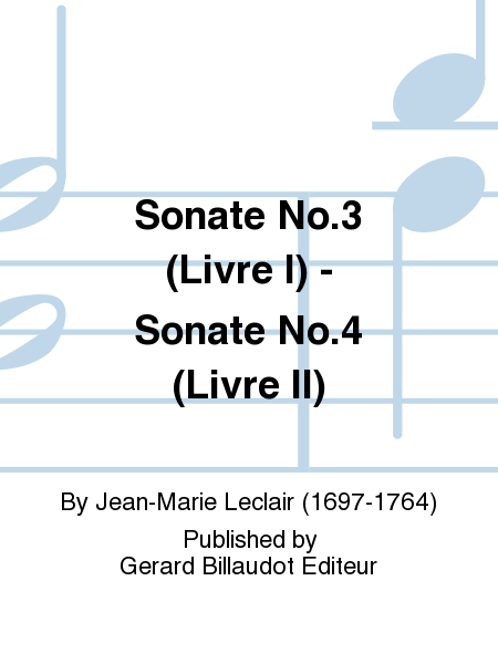 Sonate No. 3 (Livre I) - Sonate No. 4 (Livre Ii) by Jean-Marie Leclair Violin - Sheet Music
