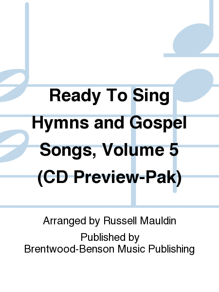 Ready To Sing Hymns and Gospel Songs, Volume 5 (CD Preview-Pak)