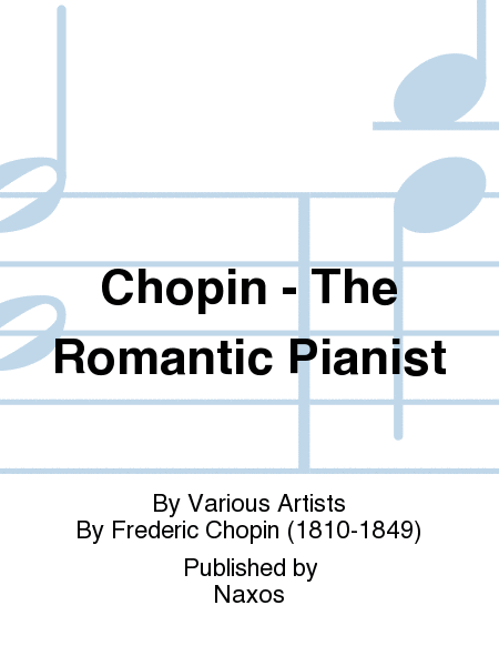 Chopin - The Romantic Pianist