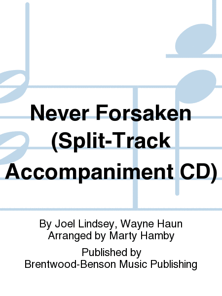 Never Forsaken (Split-Track Accompaniment CD)