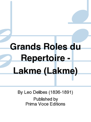 Grands Roles du Repertoire - Lakme (Lakme)