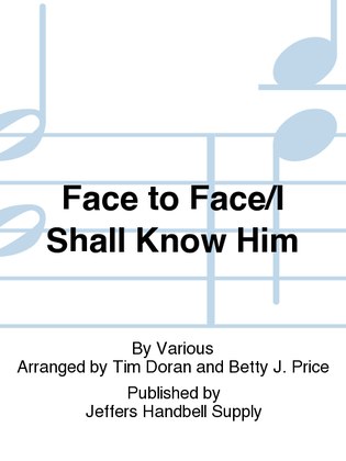 Book cover for Face to Face/I Shall Know Him