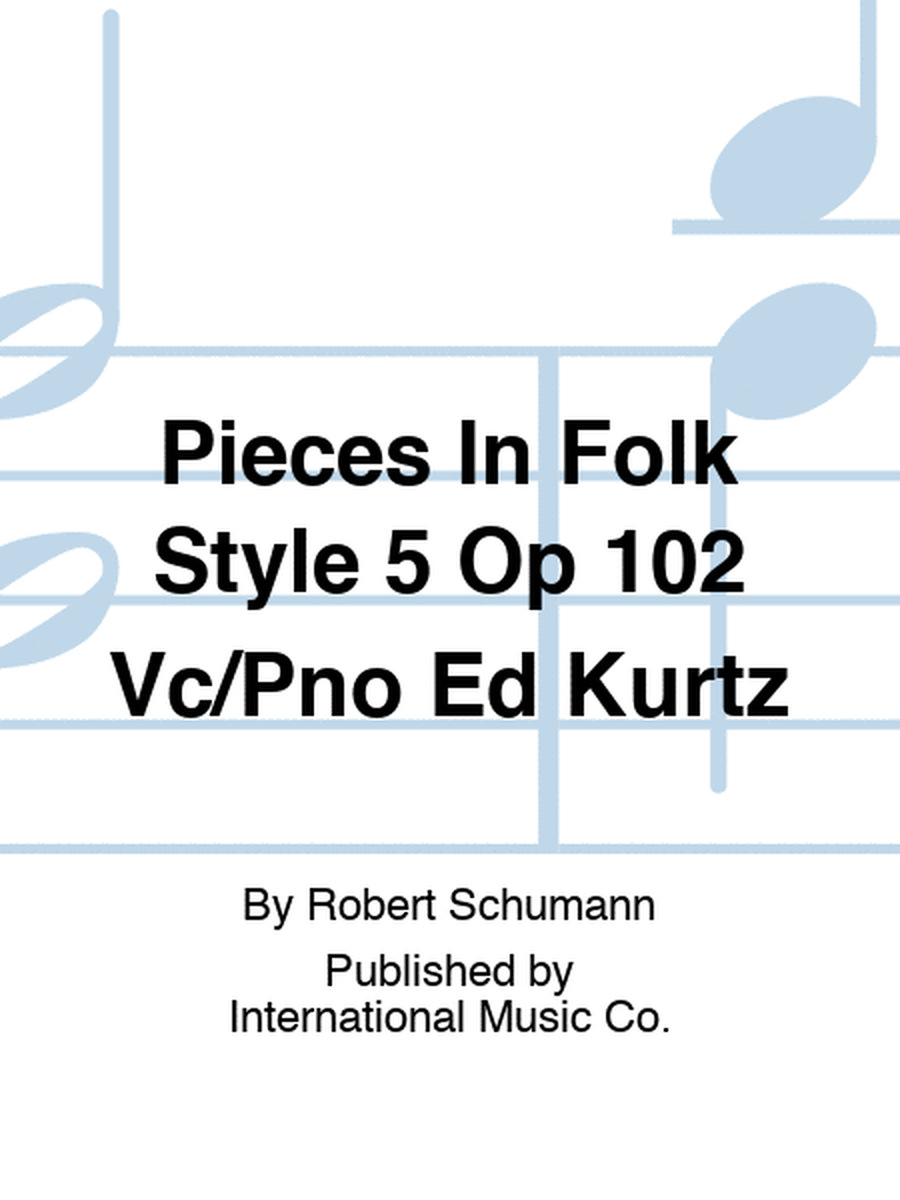 Pieces In Folk Style 5 Op 102 Vc/Pno Ed Kurtz